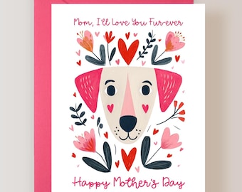 Dog Mothers Day Card, I'll Love You Fur-Ever - (FPSMD0028)