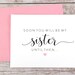 Soon You Will Be My Sister Card, Bridesmaid Proposal Card, Will You Be My Bridesmaid Card, Sister Card - (FPS0056) 