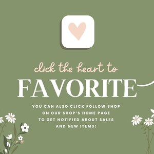 Puede incluir: Fondo verde con un icono de coraz&oacute;n blanco y el texto "click the heart to FAVORITE". Debajo del texto hay una flecha blanca que apunta hacia la derecha. El texto "YOU CAN ALSO CLICK FOLLOW SHOP ON OUR SHOP'S HOME PAGE TO GET NOTIFIED ABOUT SALES AND NEW ITEMS!" est&aacute; debajo de la flecha. La imagen est&aacute; decorada con margaritas blancas a la izquierda y a la derecha.