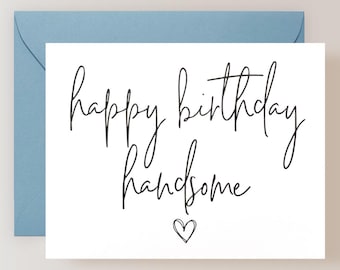 Boyfriend Birthday Card, Husband Birthday Card, Birthday Card for Him, Happy Birthday Handsome Card - (FPSBI12)