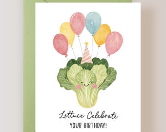 May include: A white greeting card featuring a watercolor illustration of a head of lettuce with a smiling face, pink cheeks, and a striped party hat. Above the lettuce are colorful balloons in pink, yellow, and blue. Text reads: Lettuce Celebrate YOUR BIRTHDAY!