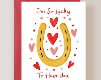 I'm So Lucky to Have You Card for Valentine's Day, Anniversary - (FPSVD0043)
