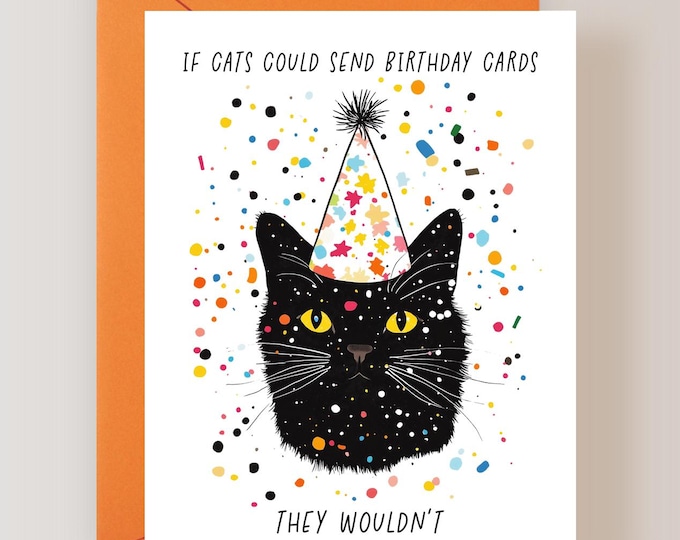 Funny Cat Birthday Card, Cat Themed Birthday Card, Funny Birthday Card for Her, for Him - (FPSBI0050)