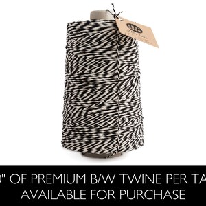 May include: A spool of black and white striped twine with a 10 inch length per tag. The twine is available for purchase. "SHHH... Cotton twine with a little bit of sass"