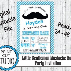 May include: A blue and white striped printable party invitation for a boy's first birthday. The invitation features a black moustache and the text "Our little gentleman Hayden is turning One! Mustache Bash". The invitation also includes the date and time of the party, the address, and the RSVP information.