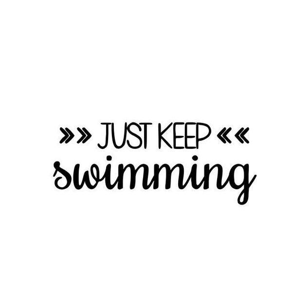Just Keep Swimming - Hierro en la transferencia de calor de la calcomanía de vinilo