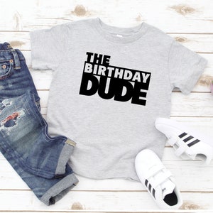 Birthday Dude Shirt, Birthday Dude, Birthday Shirt, Boys Birthday Shirt, Kids Birthday Shirt, Children's Birthday Shirt, Birthday Dude,