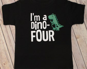 I'm a Dino Four Shirt, Boys Fourth Birthday Shirt,Boys Fourth Birthday, 4th Birthday Shirt; Boys 4th Birthday, Four, Dinosaur Birthday Shirt