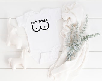 Eat Local Bodysuit Breastfed Baby Baby Shower Gift Funny Eat Local Breastfeeding Baby Gift Baby Shower Gift, Breastfeeding baby tee