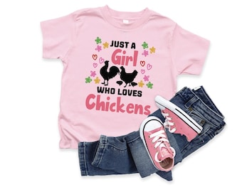 Just a Girl Who Loves Chickens Shirt / Kids Chicken Shirt / Chicken shirt for kids / Kids free range shirt / Girls Chicken Shirt / Chickens