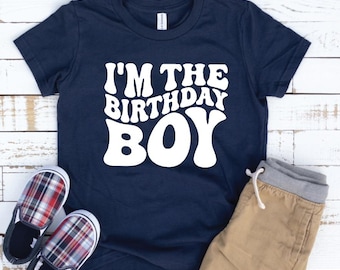 Birthday Boy Shirt / I'm The Birthday Boy Shirt / Birthday Shirt / Boys Birthday Shirt / Kids Birthday Shirt, Birthday Shirt for boys