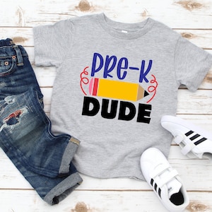 Pre-k Dude Shirt / Pre-K Shirt /  Pre-K T Shirt / Back to School Shirts / Back to School / Pre-K/ Pre-K Shirts / Preschool Shirts