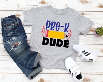 Pre-k Dude Shirt / Pre-K Shirt /  Pre-K T Shirt / Back to School Shirts / Back to School / Pre-K/ Pre-K Shirts / Preschool Shirts