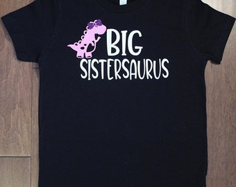 Big Sistersauraus Shirt, Girls Dinosaur Shirt, Sister Dinosaur Shirt, Big Sister Shirt, Dinosaur Shirt,Big Sister Shirt,Sistersauraus