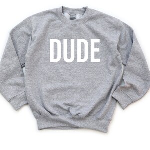 DUDE Sweatshirt / Jungen Dude Sweatshirt / Kinder Namen Sweatshirt / Kinder Sweatshirt / Sweatshirt mit Geck, Geck Shirt, Geck T-Shirt