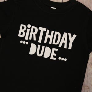 Birthday Dude Shirt, Birthday Dude, Birthday Shirt, Boys Birthday Shirt, Kids Birthday Shirt, Children's Birthday Shirt, Birthday Dude,