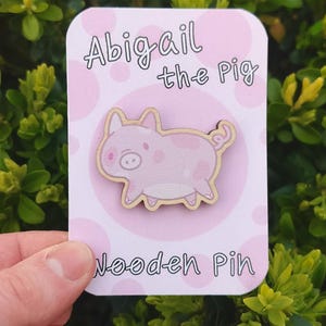 Abigail the Pink Pig Wooden Pin Recycled Cute Farm Kawaii Kitsch Badge Button