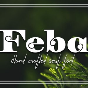 Feba font, decorative typeface, serif typeface, hand crafted font, Commercial License, OTF, TTF image 1