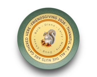 Personalized Friendsgiving Plate 2026, Custom Name Unbreakable Plate, Friendsgiving Party Favor, Thankful AF All the Nuts Are Gathered Here