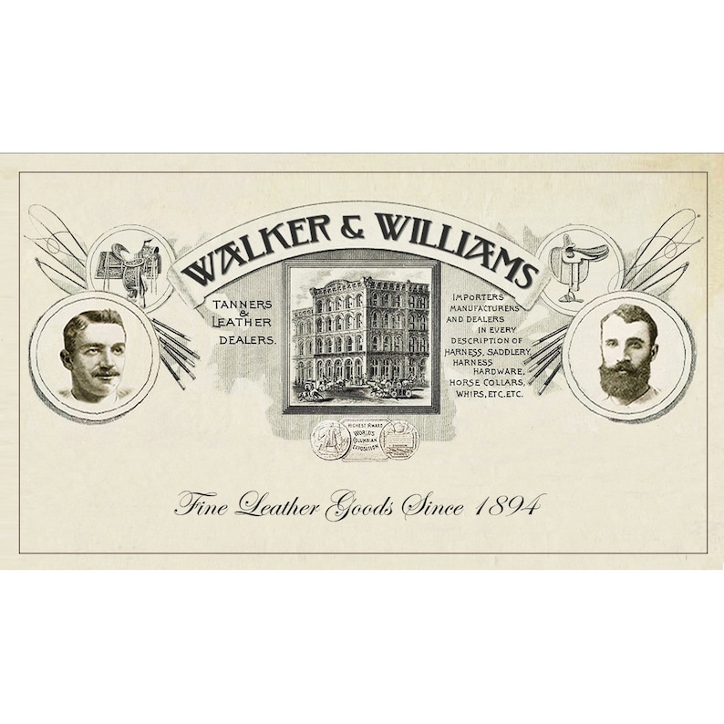 Peut inclure: Image en noir et blanc d'une devanture de magasin avec le texte "Walker & Williams" au-dessus de l'entr&eacute;e. Le texte "Tanneurs & Marchands de cuir" est sur le c&ocirc;t&eacute; gauche de l'image et le texte "Importateurs, fabricants et n&eacute;gociants en tous genres de harnais, sellerie, quincaillerie de harnais, colliers de cheval, fouets, etc. etc." est sur le c&ocirc;t&eacute; droit de l'image. Le texte "Fine Leather Goods Since 1894" est en bas de l'image.