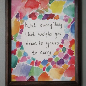 Not everything that weighs you down is yours to carry Poster