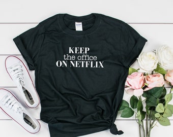 Keep The Office On Netflix T-Shirt,Dunder Mifflin T-Shirt,Michael Scott Shirt,Michael Scott Tee,Dwight Schrute Shirt,The Office Gifts