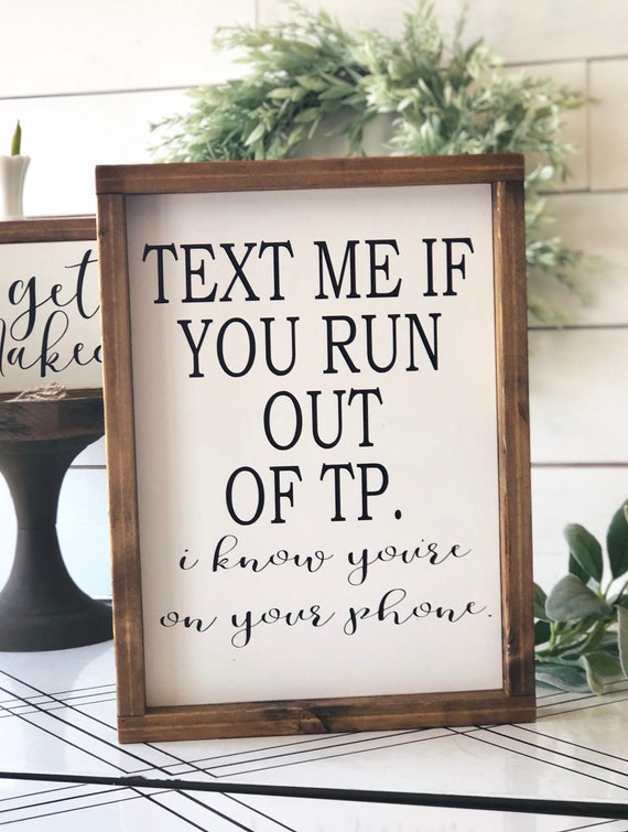 Text me if you run out TP framed wood funny bathroom sign ...
