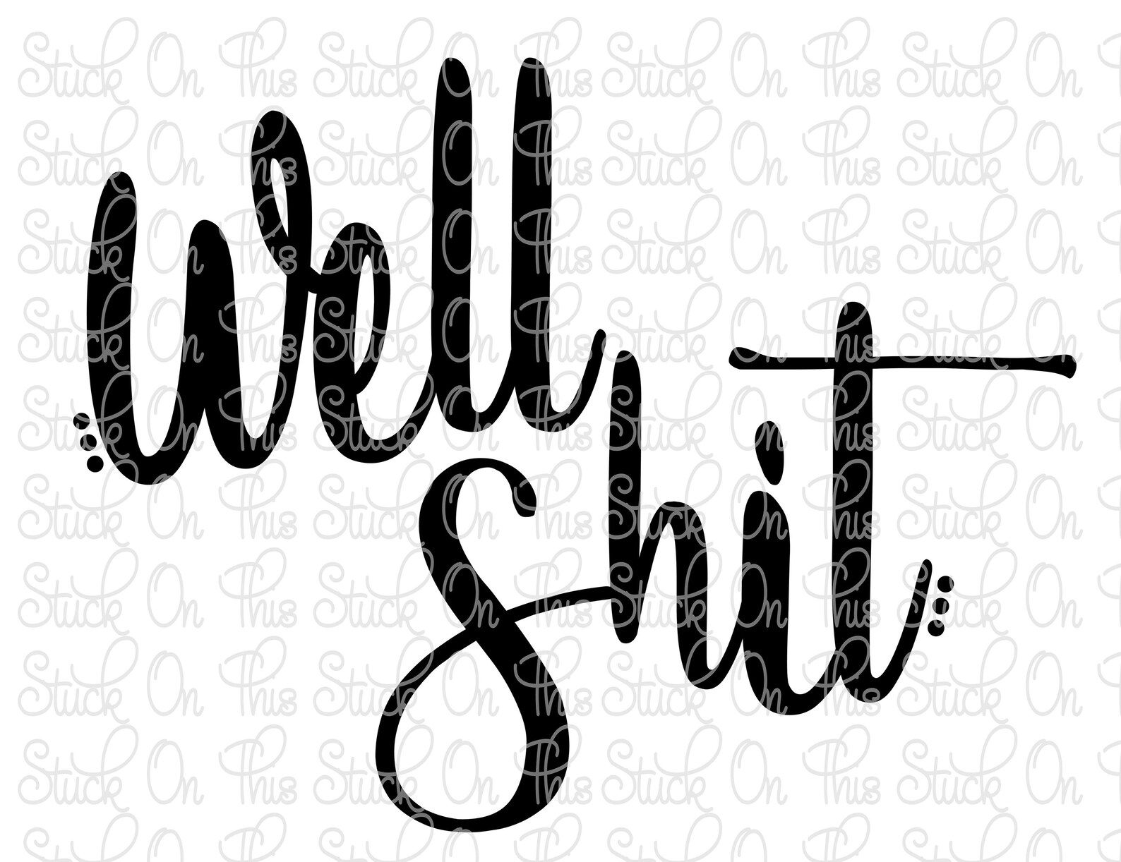 Well Shit-svg&amp;png Digital instant Download sublimation - Etsy