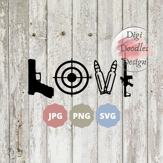 Download Love Gun Firearms Weapons Instant Digital Download Svg Jpg Etsy