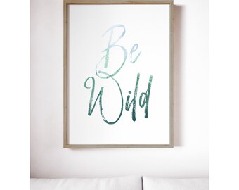 Be Wild Tree and Mountain Wall Printable, Water Color Forest, Digital download, wild nature plant print