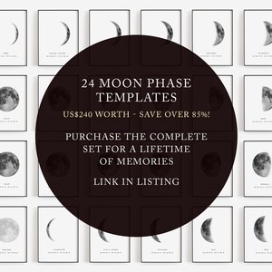 Puede incluir: Un conjunto de 24 plantillas de fases lunares imprimibles. Las plantillas son en blanco y negro y presentan diferentes fases de la luna. El texto en la imagen dice "24 Moon Phase Templates", "US$240 Worth - Save Over 85%", "Purchase the Complete Set for a Lifetime of Memories", y "Link in Listing".