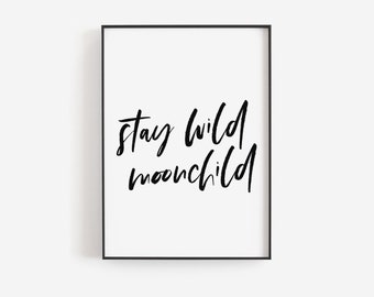 Custom quote prints, Quote template, Nursery prints, Nursery art, Quote art print, Inspirational quotes, Gifts for kids, Stay wild moonchild