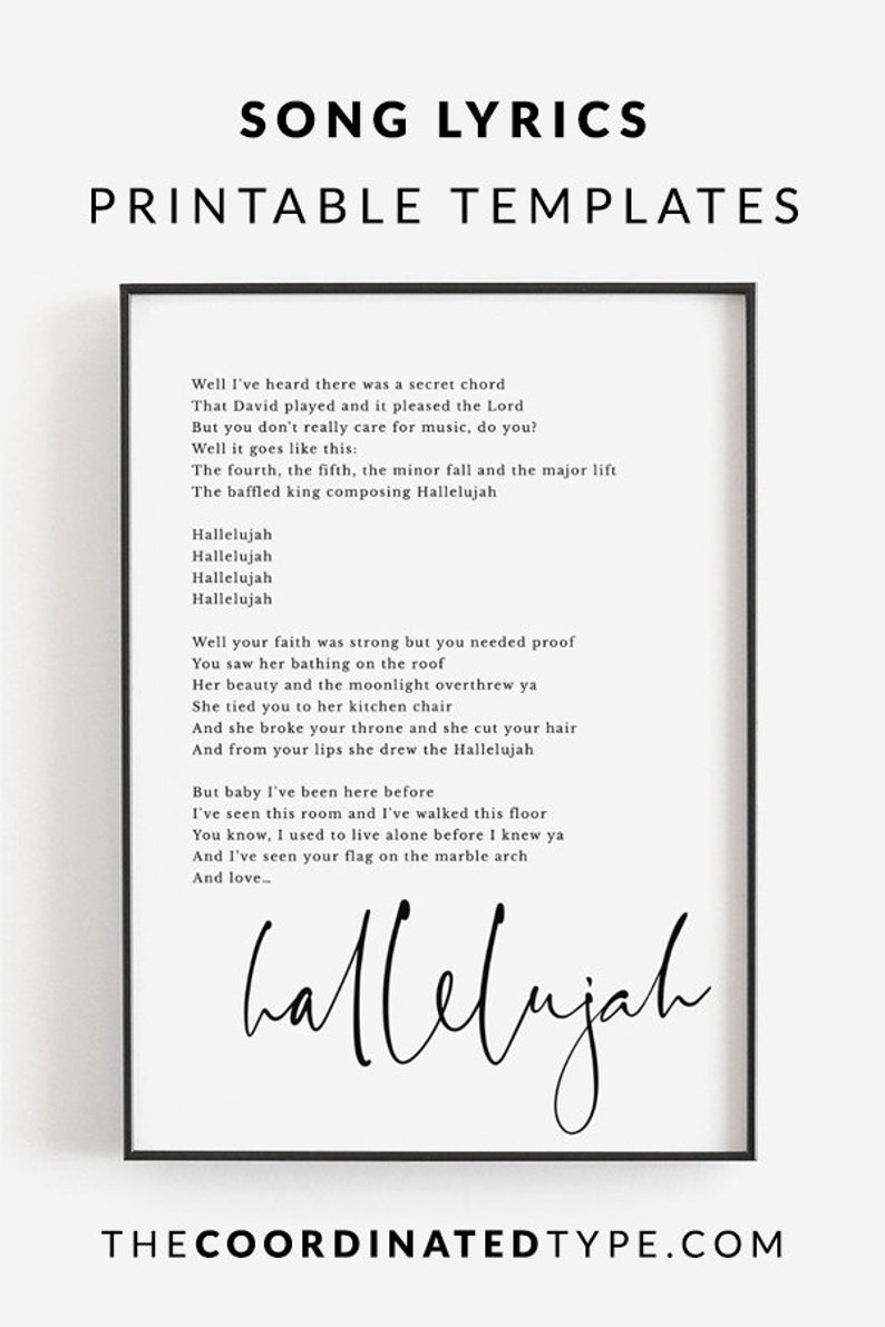 May include: Printable song lyric template featuring the lyrics to the song "Hallelujah" by Leonard Cohen. The lyrics are printed in black text on a white background. The word "Hallelujah" is written in cursive at the bottom of the page.