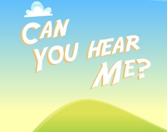 Can You Hear Me?