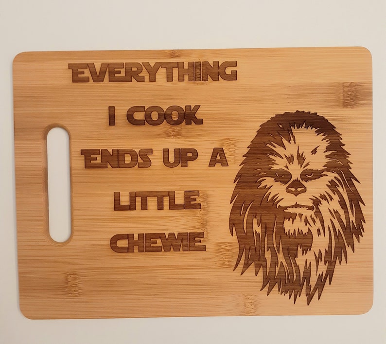 fandom geek kitchen,cooking,gift funny laser engraved Chewie star wars inspired bamboo cutting board nerd