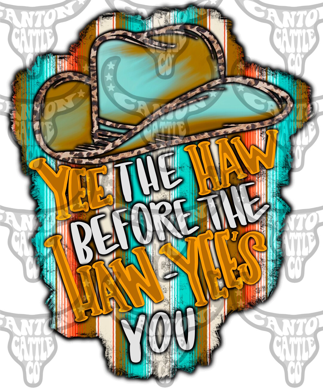 Yee the Haw Before the Haw Yees You, Cowboy, Cowgirl, Western, Punchy, Serape, PNG, INSTANT ...