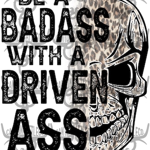 be a bad ass with a driven ass, leopard, skull, retro, vintage, grunge, western, gym, motivation, png, instant download, sublimation design