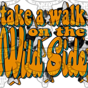Take a Walk On the Wild Side, Cowhide, Retro, Western, Punchy, PNG, INSTANT DOWNLOAD, Sublimation File