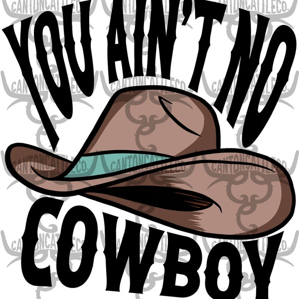 you ain't no cowboy, western, punchy, retro, png, instant download, sublimation design