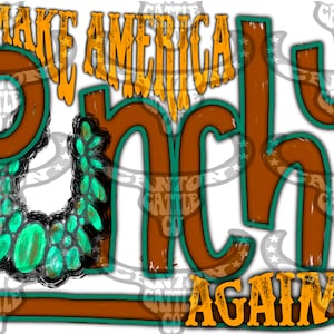 Make America Punchy Again, Turquoise Squash Blossom, PNG, INSTANT DOWNLOAD, Sublimation File