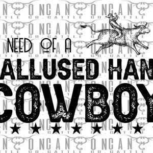 Puede incluir: Diseño gráfico en blanco y negro con un vaquero montando un toro. El texto dice "In need of a callused hand cowboy".