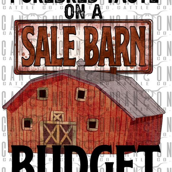 purebred taste on a sale barn budget, farm, ranch, western, ag, png, instant download, sublimation design