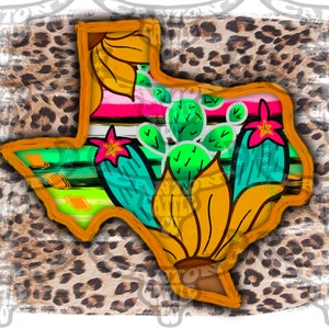 State of Texas, Leopard, Serape, Cactus, Sunflowers, Western, Punchy, PNG, INSTANT DOWNLOAD, Sublimation File