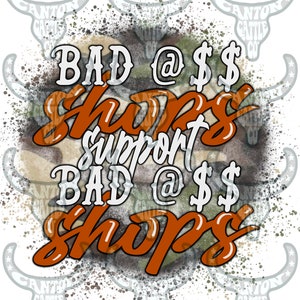 Bad Ass Shops Support Bad Ass Shops, Paint Splatter, PNG, INSTANT DOWNLOAD, Sublimation File