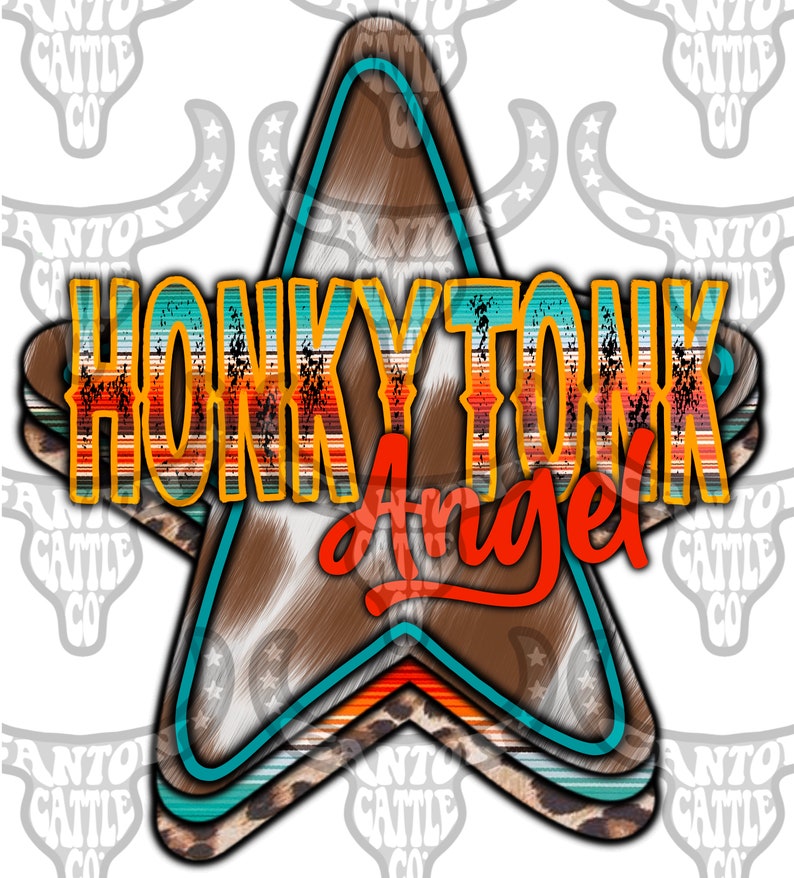 May include: A turquoise, orange, and brown star-shaped graphic with the text "Honky Tonk Angel" in a distressed font.