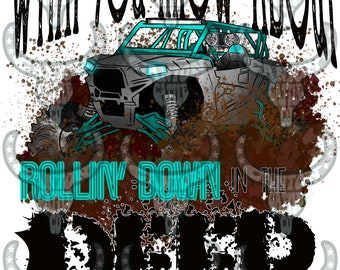 May include: A teal and black off-road vehicle driving through mud with the text "What you know about rollin' down in the deep" in black and teal.