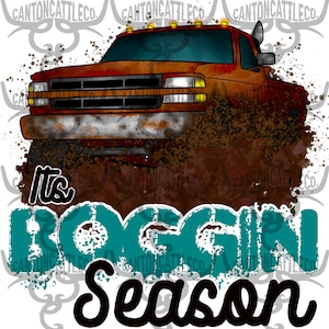 it&#39;s bogging season, mudding, western, southern, country, redneck, truck, png, instant download, sublimation design