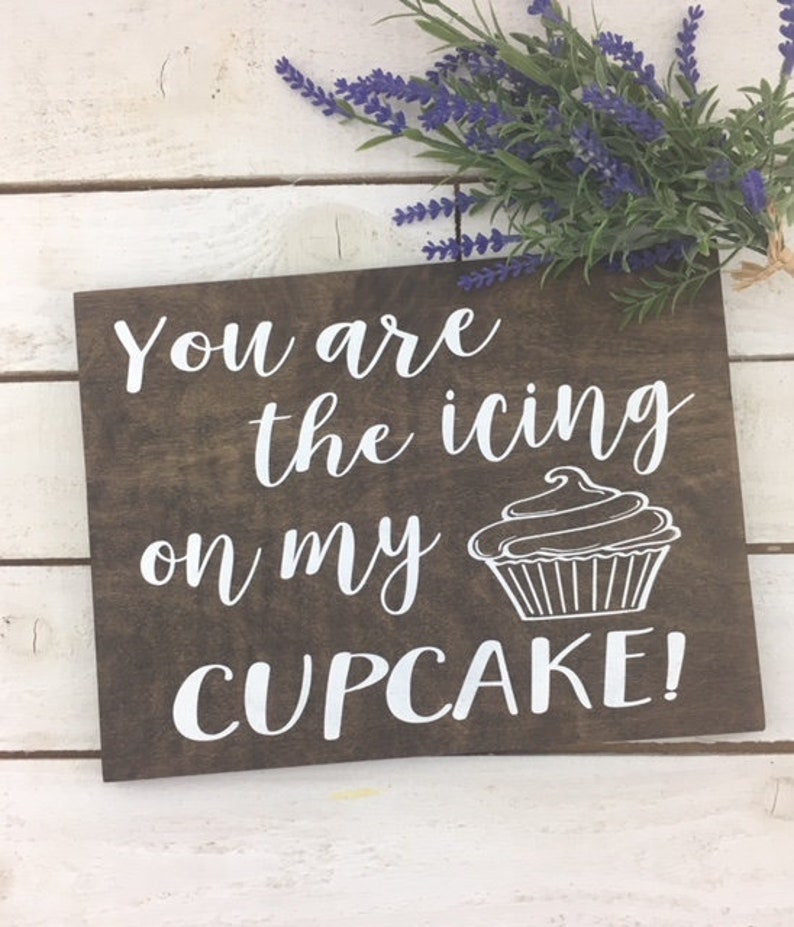 You Are The Icing On My Cupcake Sign-12x 9 Rustic Wood Sign-Wedding Cupcake Sign-Cupcake Prop Sign-Wood Wedding Sign-Country Wedding Sign