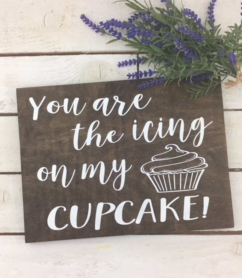 You Are The Icing On My Cupcake Sign-12x 9 Rustic Wood Sign-Wedding Cupcake Sign-Cupcake Prop Sign-Wood Wedding Sign-Country Wedding Sign