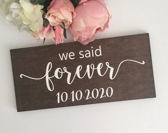 We Said Forever Wedding Sign-Wedding Sign-12"x 5.5" Wood Sign-Rustic Wedding Sign-Elopement Sign-Woodsy Wedding Sign